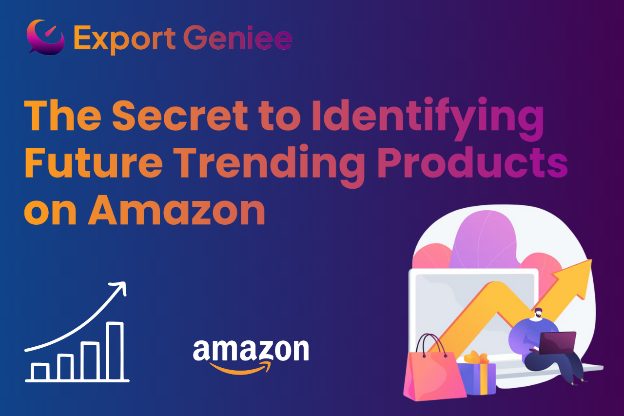 The Secret to Identifying Future Trending Products on Amazon